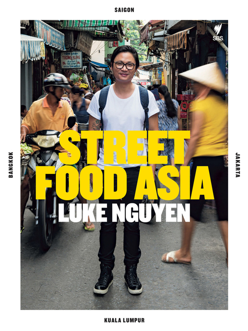 Title details for Street Food Asia by Luke Nguyen - Available